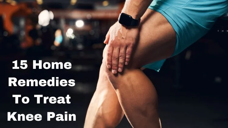 15 Home Remedies to Treat Knee Pain